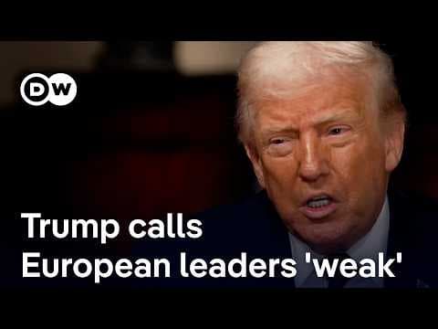 Trump calls Europe's political leaders 'weak' – how should Europe respond? | DW News