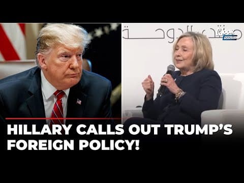 Doha Forum 2025: Hillary Clinton Breaks Down Trump’s Foreign Policy & Women’s Rights | US News