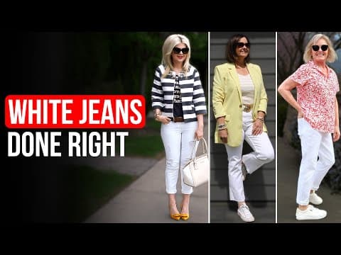 How to wear WHITE JEANS at 50+ and still look AMAZING!