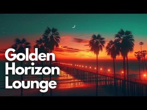 Golden Horizon Lounge | Smooth Relaxing Music