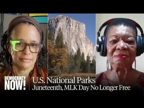 “Honor Our History”: Trump Slammed for Ending Free National Park Entry on Juneteenth & MLK Day
