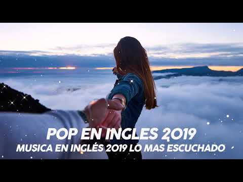 Música en Inglés 2019 ✬ Las Mejores Canciones Pop en Inglés ✬ Mix Pop En Ingles 2019 ✬ Lo Mas Nuevo