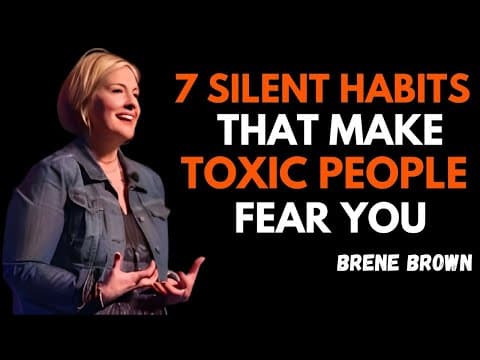 7 SILENT BEHAVIORS THAT MAKE TOXIC PEOPLE FEAR YOU | BRENE BROWN | BEST MOTIVATIONAL SPEECH