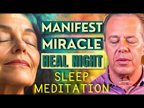 Dr. Joe Dispenza: The Most Powerful Manifest Miracles Night Meditation of All Time