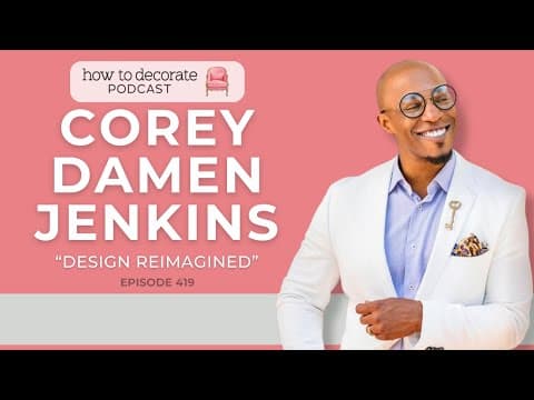 Design Reimagined with Corey Damen Jenkins | Ep. 419