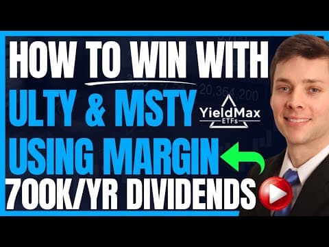 How To Use ULTY & MSTY On Margin To Retire Early (Yieldmax High Yield Dividend Investing) #FIRE
