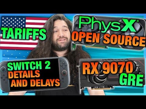 HW News - Tariffs on Hardware Pricing, RX 9060 XT Spotted, PhysX Goes (More) Open Source, Switch 2