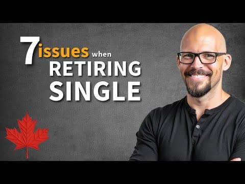 7 KEY Issues When Retiring Single In Canada