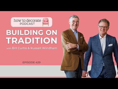 Building on Tradition with Bill Curtis and Russell Windham | Ep. 429