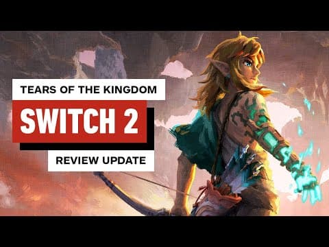 The Legend of Zelda: Tears of the Kingdom - Nintendo Switch 2 Edition Review Update