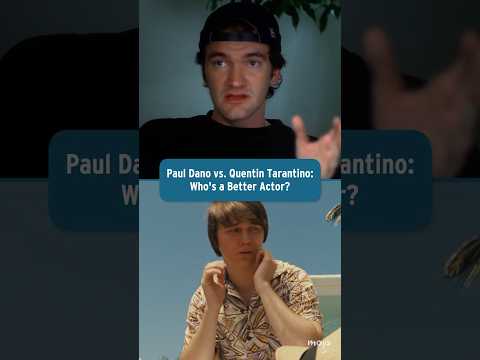 Paul Dano vs Quentin Tarantino: Who's A Better Actor?