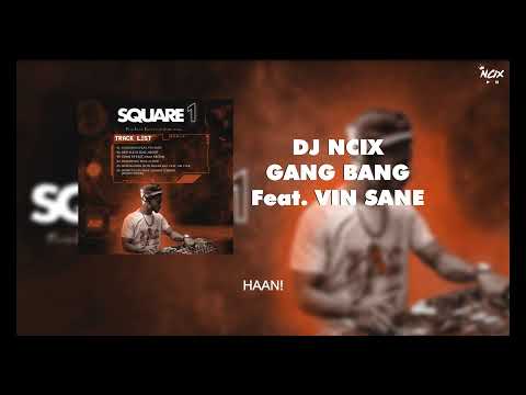GANG BANG Feat. VIN SANE | DJ Ncix | SQUARE 1 | New Rap Song 2021 | Hindi Hip Hop | Desi Hiphop | EP