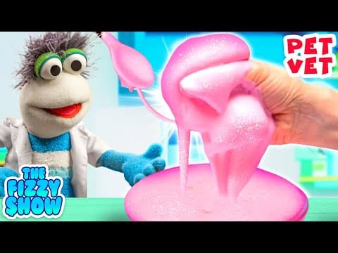 Fizzy The Pet Vet Explores Slime Textures With Phoebe | The Fizzy Show Videos