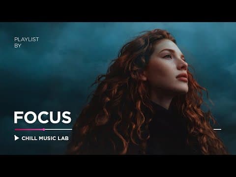 Deep Chill Music for Focus and Stress Relief