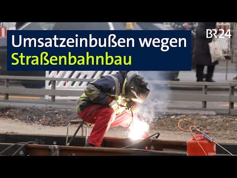 Münchner Händler klagen: Umsatzeinbußen wegen Straßenbahnbau | Abendschau | BR24