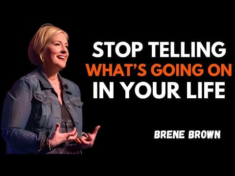 “STOP TELLING WHAT’S GOING ON IN YOUR LIFE” | BRENE BROWN | BEST MOTIVATIONAL SPEECH