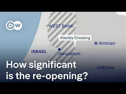 Israel to reopen crossing on border between Jordan and occupied West Bank | DW News