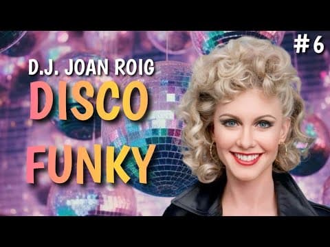 D.J. Joan Roig Disco Funky #6 (Kool & The Gang, Limahl, Kim Carnes, Blondie, Donna Summer...