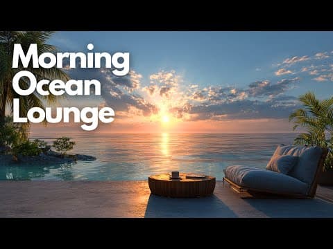 Peaceful Relux Music Lounge | Morning Ocean Lounge