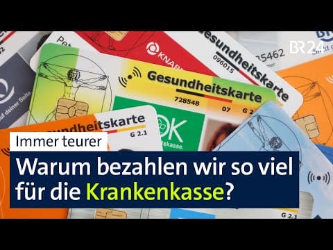 Immer teurer: Warum bezahlen wir so viel für die Krankenkasse? | BR24