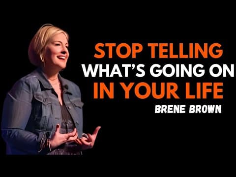 STOP TELLING WHAT’S GOING ON IN YOUR LIFE | BRENE BROWN | BEST MOTIVATIONAL SPEECH
