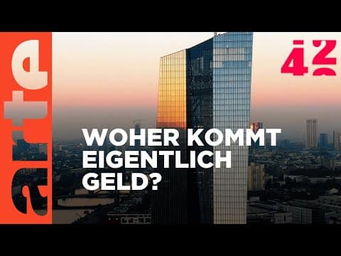 Kann Geld aus dem Nichts entstehen? | 42 - Die Antwort auf fast alles Reupload | ARTE