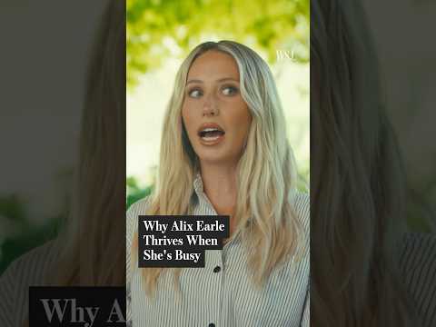 Why Alix Earle Thrives When She's Busy