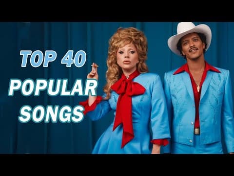 Top 40 Songs This Week 2025 🔥 Most Popular Songs 2025 | Bruno Mars, Lady Gaga, Benson Boone