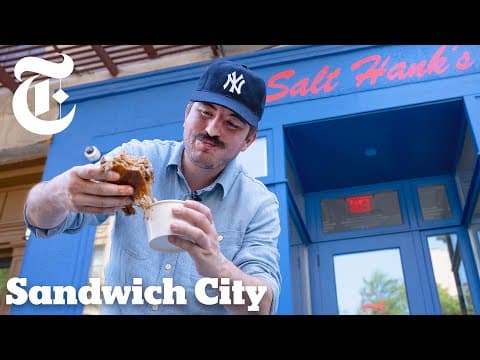 Salt Hank Rules the Sandwich World | Sandwich City | NYT Cooking