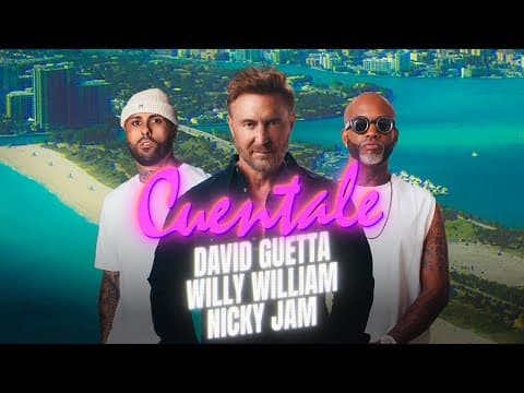 David Guetta & Willy William & Nicky Jam - Cuentale (Official Video)
