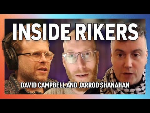 What Rikers is Like on the Inside with David Campbell and Jarrod Shanahan