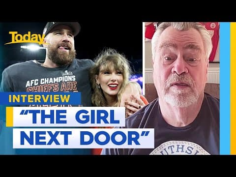 Travis’ dad on Taylor Swift and Travis Kelce’s love story | Today Show Australia