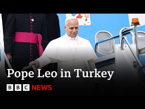Pope Leo arrives in Turkey on first foreign trip of papacy | BBC News