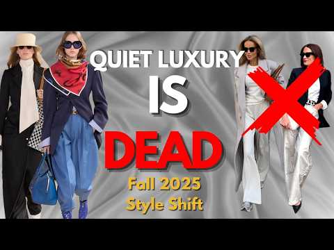 Quiet Luxury Is DEAD. Here’s What’s Replacing It This Fall (2025 Guide)