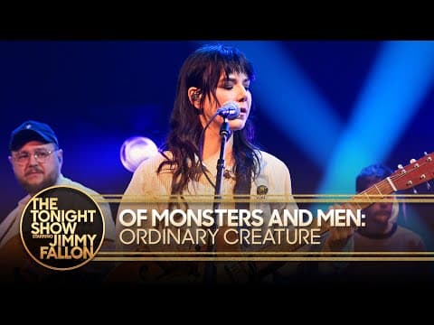 Of Monsters and Men: Ordinary Creature | The Tonight Show Starring Jimmy Fallon