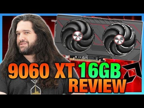 AMD Needs to Just Shut Up: AMD Radeon RX 9060 XT 16GB GPU Review