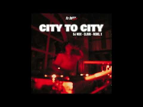 City To City (Official Audio) | DJ Ncix | CLOUD | Rebel X | So Savvy Records