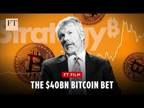 Michael Saylor's $40bn bitcoin bet | FT Film