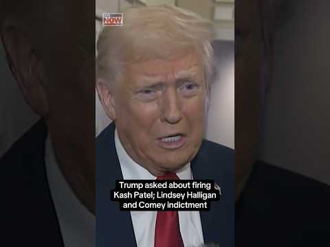 Trump on Kash Patel and Comey indictment