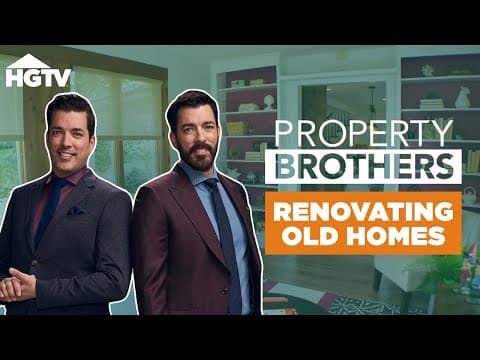 Drew and Johnathan Turn Outdated Homes into Updated Dream Homes | Property Brothers | HGTV
