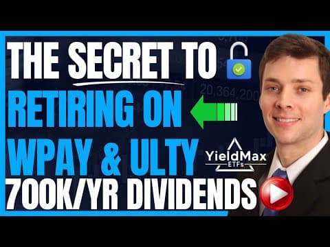 The SECRET To Retiring On ULTY & WPAY Income (High Yield Dividend ETFs By Yieldmax) #FIRE