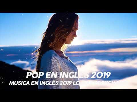 Música en Inglés 2019 ✬ Las Mejores Canciones Pop en Inglés ✬ Mix Pop En Ingles 2019 ✬ Lo Mas Nuevo