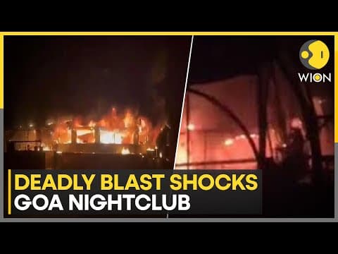 Goa Club Blast: Cylinder Blast Sparks DEADLY Blaze in Goa's Arpora Nightclub, 23 Killed | WION News