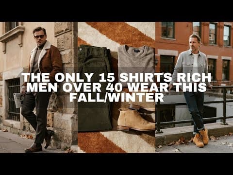 The ONLY 15 Shirts Rich Men Over 40 Wear This Fall/Winter