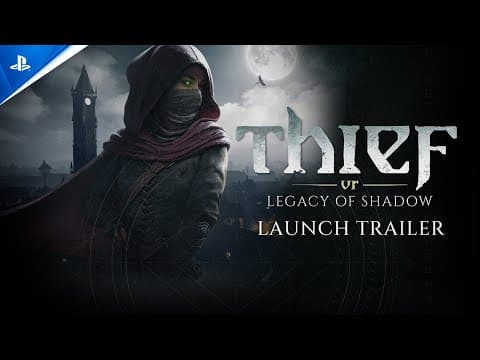 Thief VR: Legacy of Shadow - Launch Trailer | PS VR2 Games