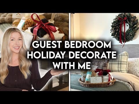 10 GUEST BEDROOM HOLIDAY HOSTING TIPS | CHRISTMAS DECORATE WITH ME