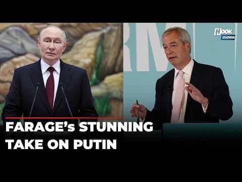 ‘Putin Is A Very…’: Nigel Farage Surprises Everyone With Stunning Take On Russia President | UK News