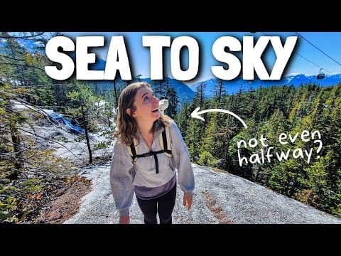 SEA TO SKY HIKE IN SQUAMISH, CANADA - (we almost didn't make it)