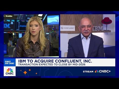 IBM CEO Arvind Krishna on $11 billion acquisition of Confluent