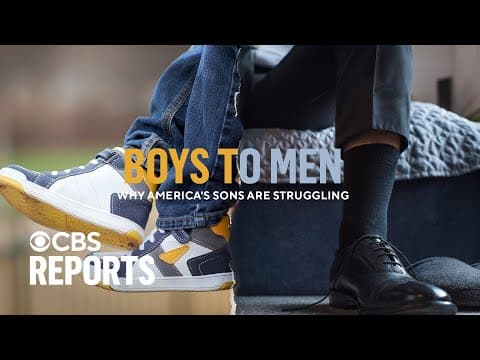 Boys to Men: Why America’s Sons are Struggling | CBS Reports